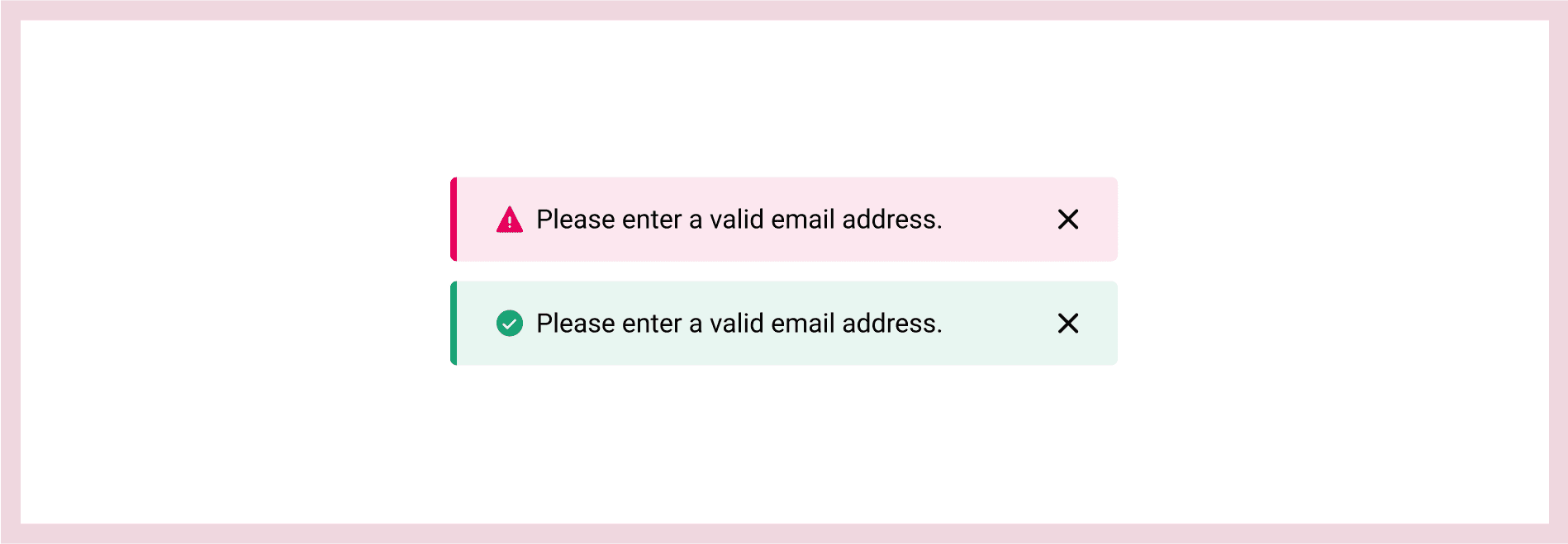 Two visually distinct notification states: one for success, one for error.